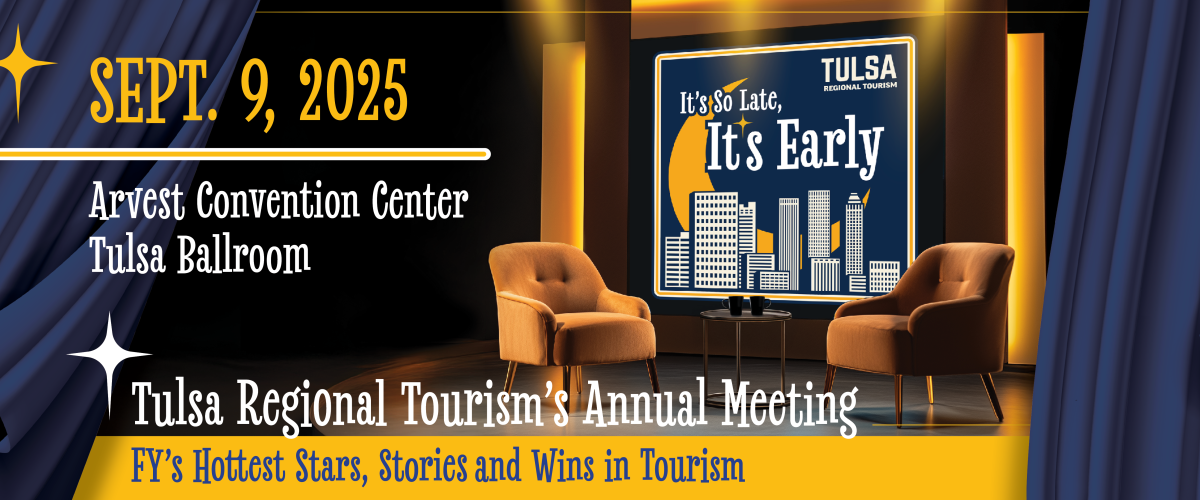 Promotional banner for Tulsa Regional Tourism's Annual Meeting, scheduled for September 9, 2025, at the Arvest Convention Center Tulsa Ballroom. The stage setup includes two brown armchairs and a small table, with a cityscape and moon backdrop. Text on the banner highlights 'FY's Hottest Stars, Stories and Wins in Tourism' and features the phrase 'It's So Late, It's Early' along with the Tulsa Regional Tourism logo.