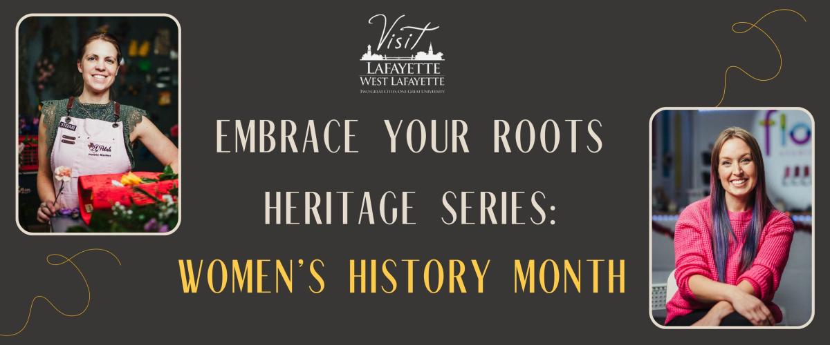 Embrace Your Roots Heritage Series: Women's History Month