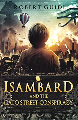 Cover of 'Isambard and the Cato Street Conspiracy' by Robert Guidi - credit Overspeed Publishing