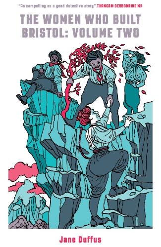 Cover of 'The Women Who Built Bristol' by Jane Duffus - credit Tangent Books