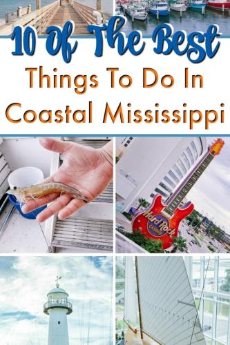 10 of the Best Things to do in Coastal Mississippi