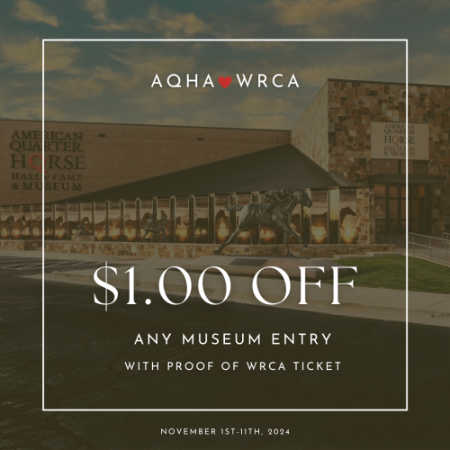AQHA WRCA Coupon - get $1.00 off any museum entry with proof of WRCA ticket