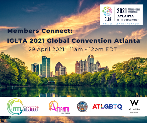 Members Connect - IGLTA 2021 Global Convention Atlanta - Date: 29 April 2021 | 11:00am EDT