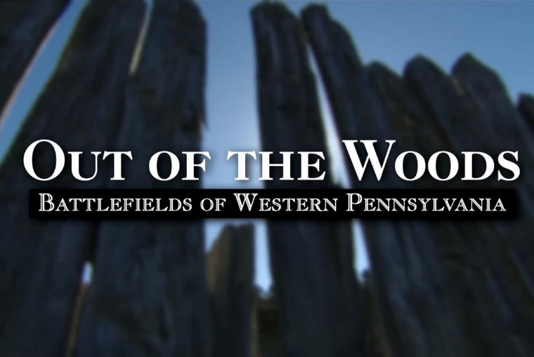 Out of the Woods: Battlefields of Western Pennsylvania