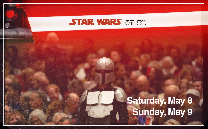 A person dressed up as a Star Wars Character is featured with crowds in the background and text about a Star Wars at 50 symphony performance