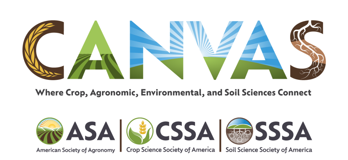 Green, blue, and brown CANVAS logo on top reading "CANVAS where crop, agronamic, environmental, and soil sciences connect. ASA logo next to CSSA logo and SSSA Logo reading "American Society of Agronomy, Crop Science Society of America, and Soil Science Society of America.