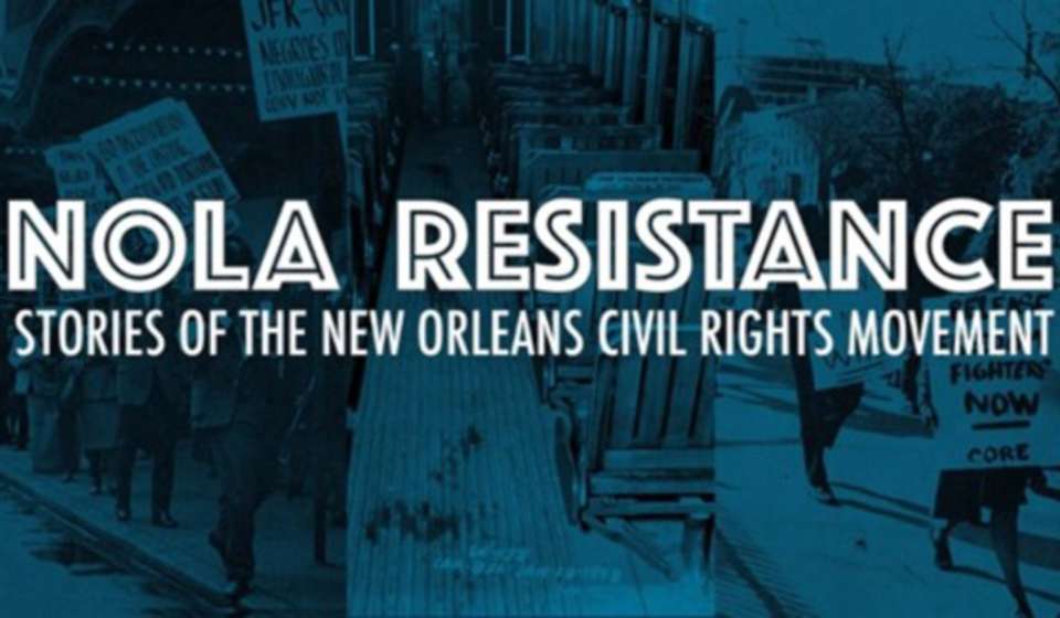 NOLA Resistance: Stories of the New Orleans Civil Rights Movement