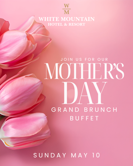 White Mountain Hotel & Resort: Mother's Day 2026 Promo Image
