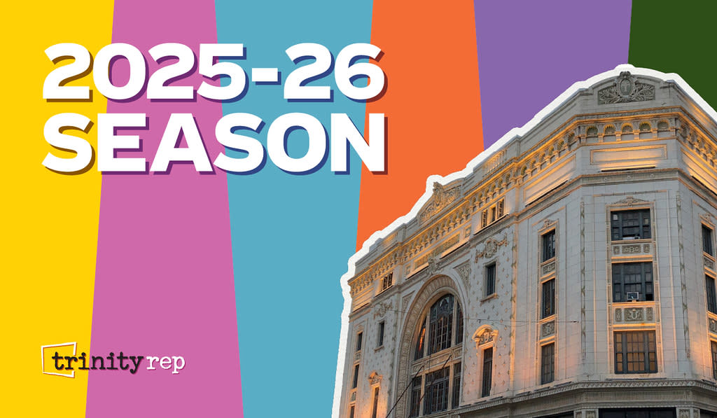 Trinity Rep 2025-26 season graphic
