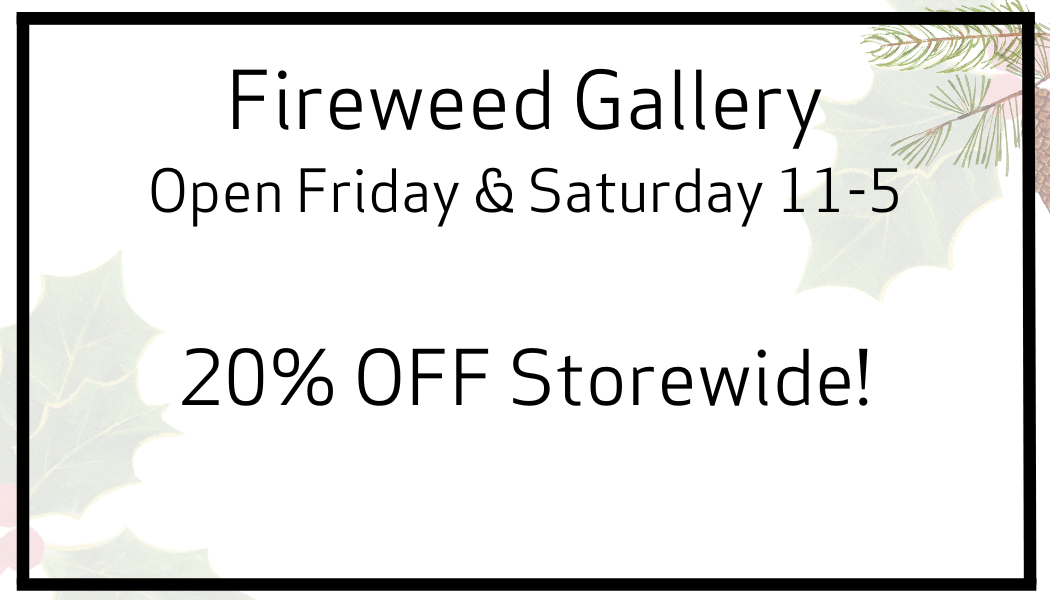 Fireweed Gallery Promo