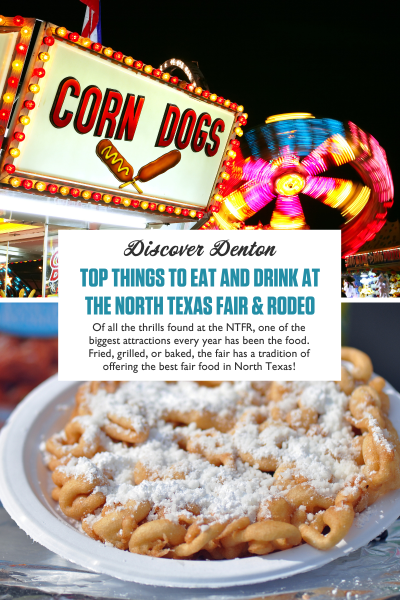 A graphic with a photo of a corn dog vendor and funnel cake that reads "Top Things to Eat and Drink at the North Texas Fair and Rodeo"