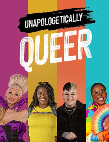 Four smiling people below the words Unapologetically Queer