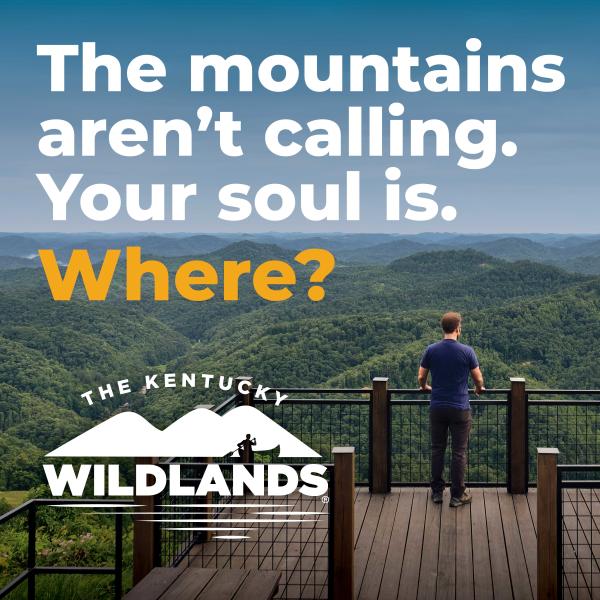 The mountains aren't calling. Your soul is. Where? The Kentucky Wildlands.