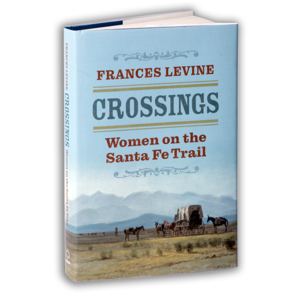 Crossings: Women on the Santa Fe Trail