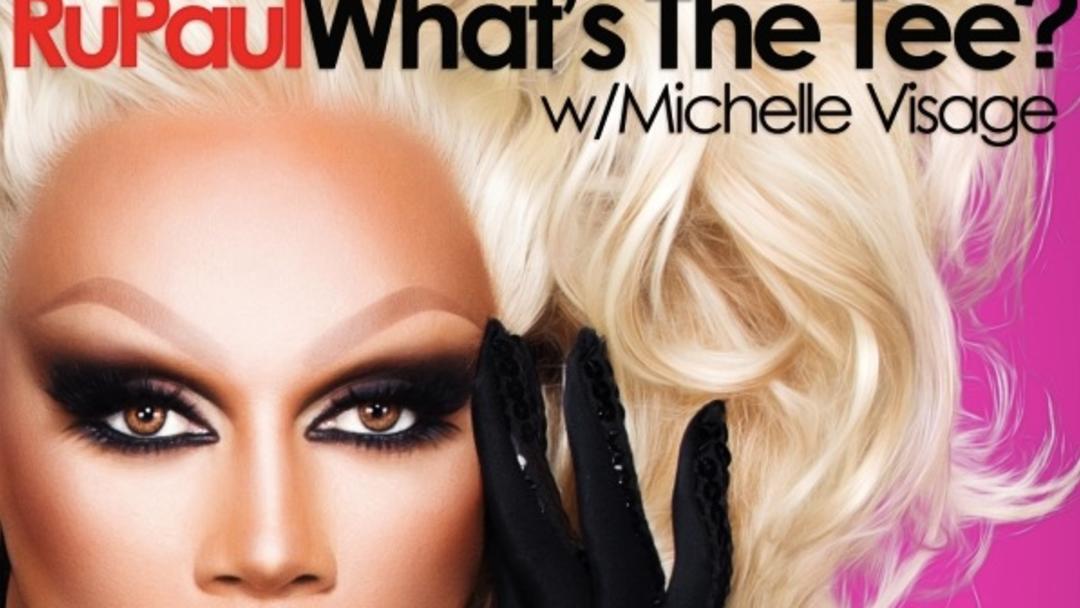 Rupaul Whats the Tee