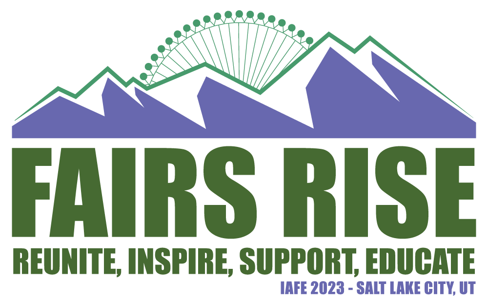 Fairs Rise | reunite, inspire, support, educate | IAFE 2023 - Salt Lake City, UT