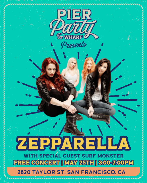 Pier Party at the Wharf - Zepparella May 25th free concert in Fisherman's Wharf