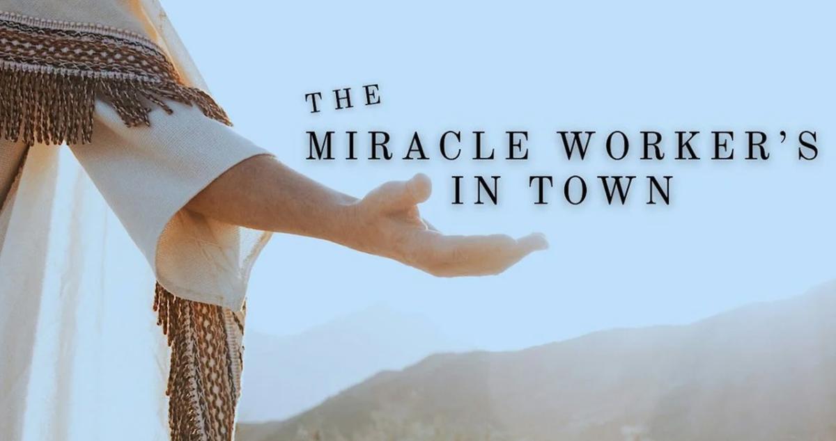 The Miracle Workers in Town