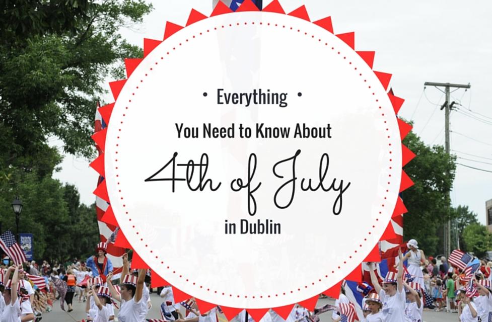 Everything You Need to Know About the 4th of July in Dublin