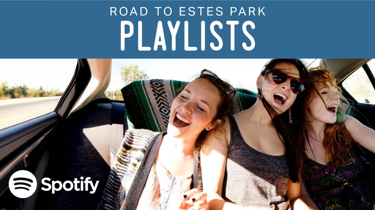Text Road to Estes Park Playlists at top. Image of three women singing in the car.