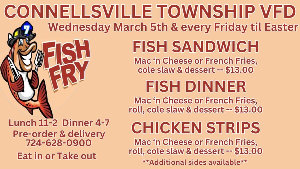 Connellsville Township is hosting a fish fry each Friday during Lent..