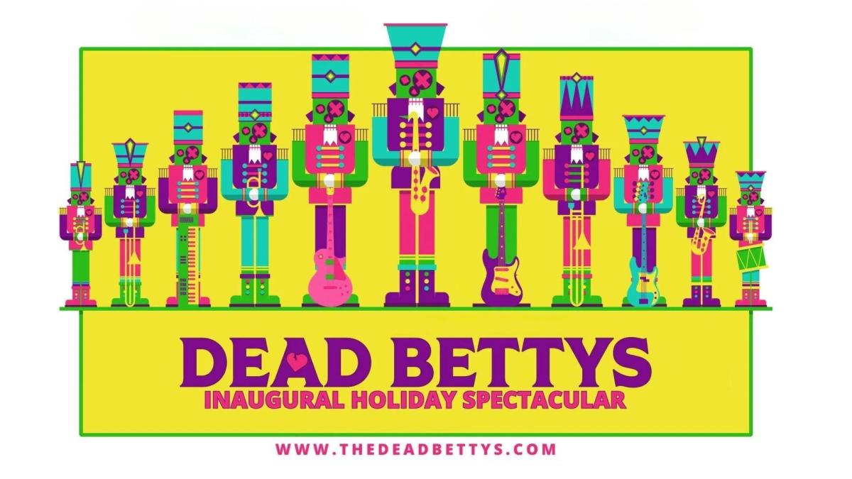 Dead Bettys Holiday Show