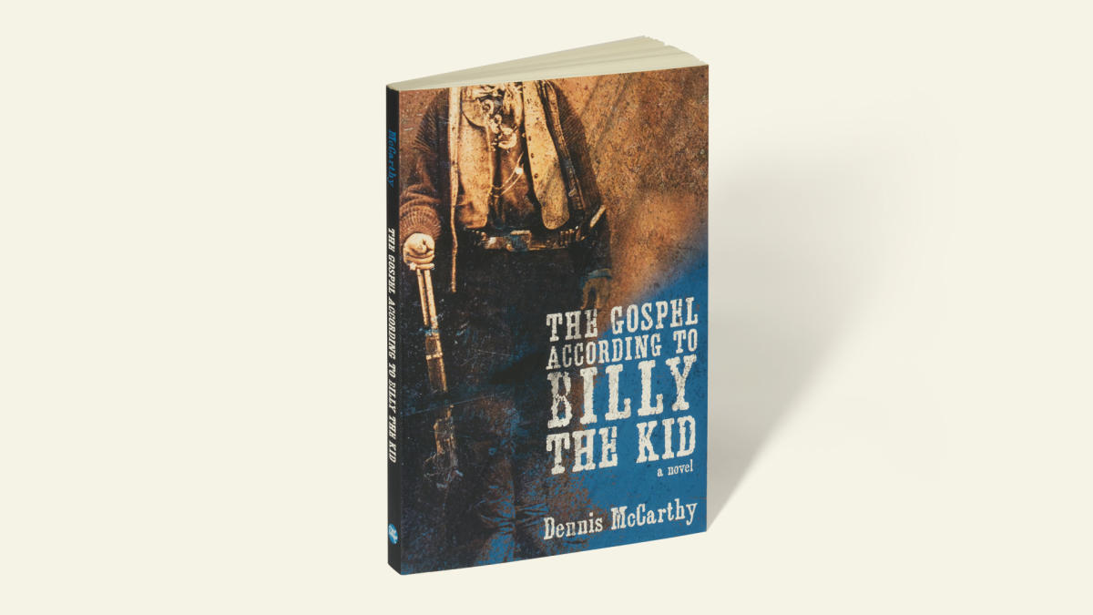 The Gospel According to Billy the Kid by author Dennis McCarthy (UNM Press)