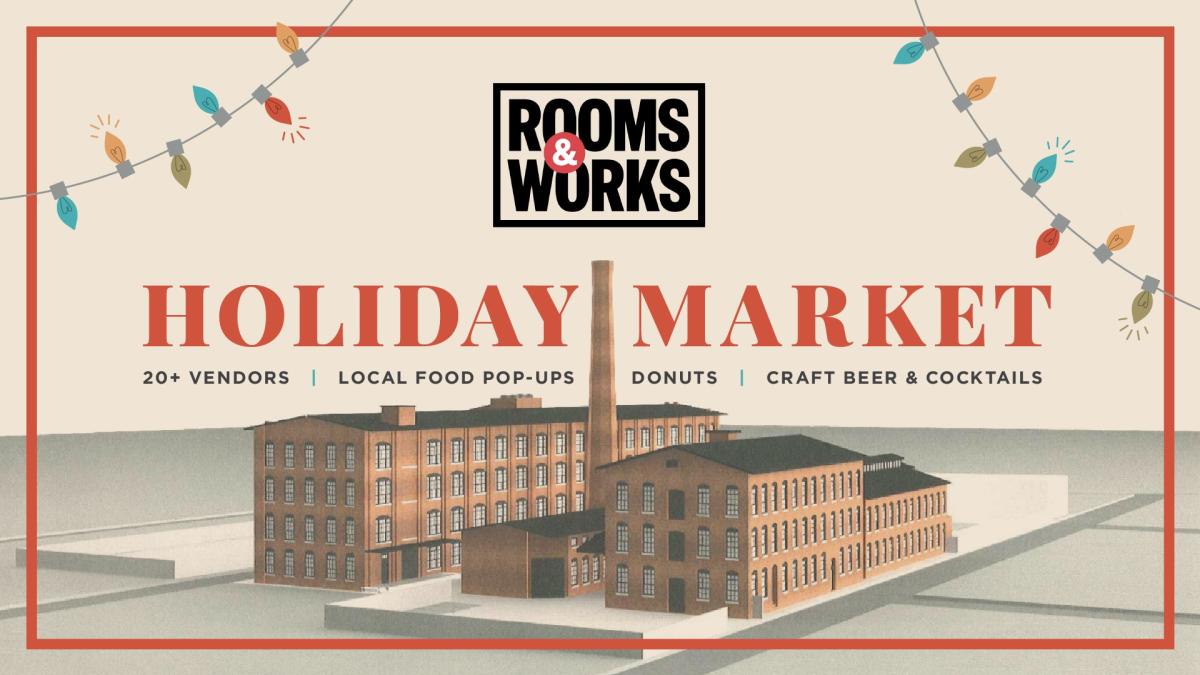 Two factories with a smokestack in between them and the text: Rooms & Works Holiday Market