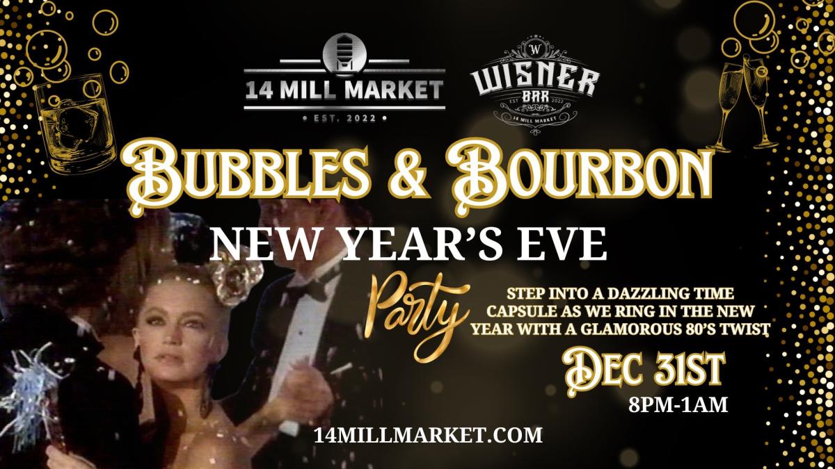 14 Mill Market Bubbles & Bourbon