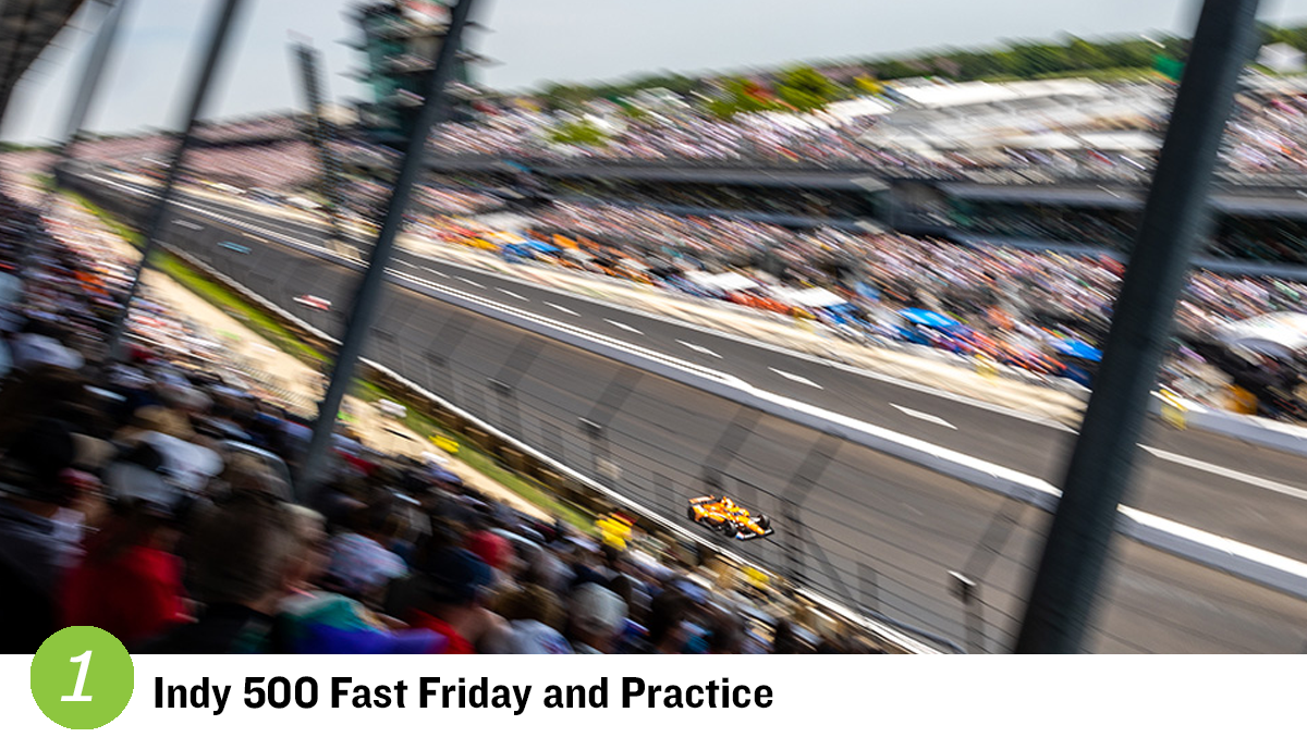 Event 1 - Indy 500 Fast Friday and Practice