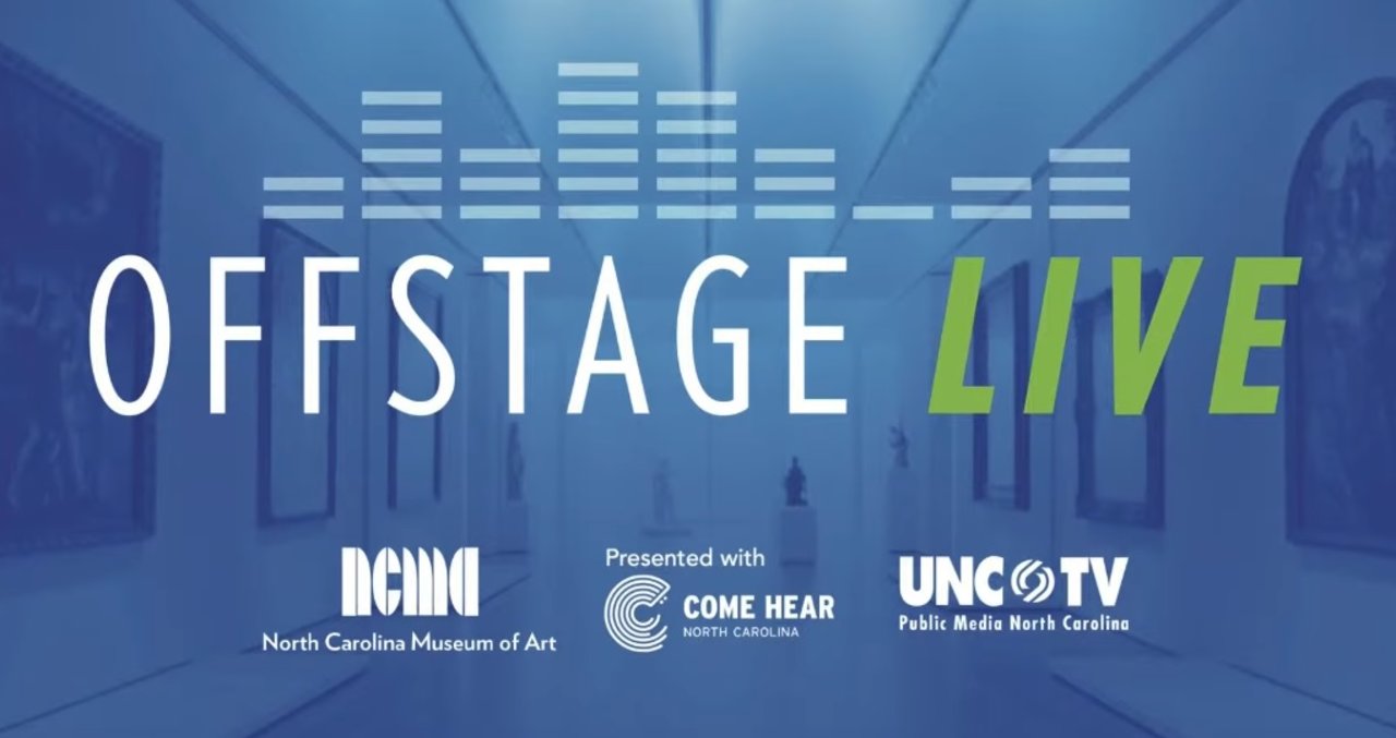 Streaming From Raleigh North Carolina Museum of Arts New Offstage Live Series