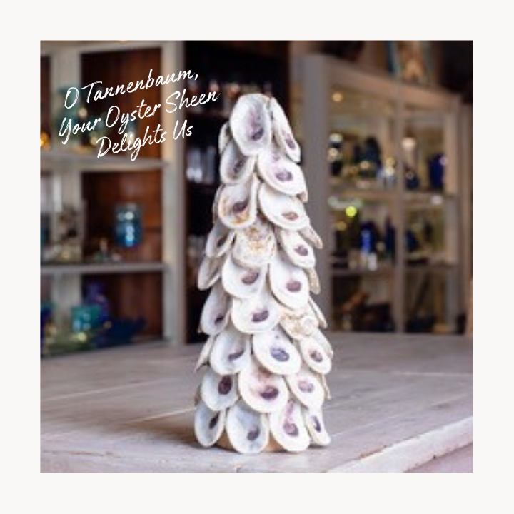 O Tannenbaum, Your Oyster Sheen Delights Us