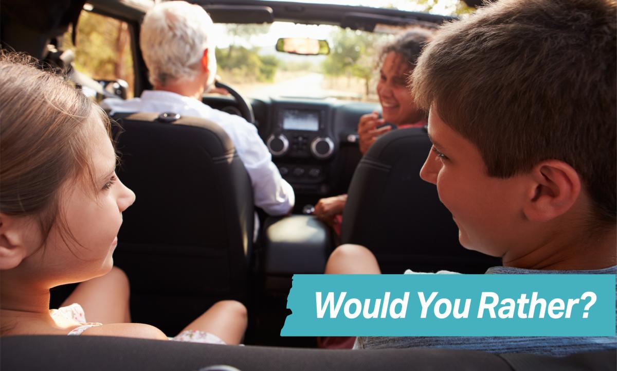 Image of a family in the car with text "Would You Rather?" in the bottom right-hand corner.