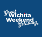 White text "Great Wichita Weekend Getaway" is placed over a blue background
