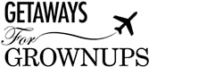 Getaways For Grownups