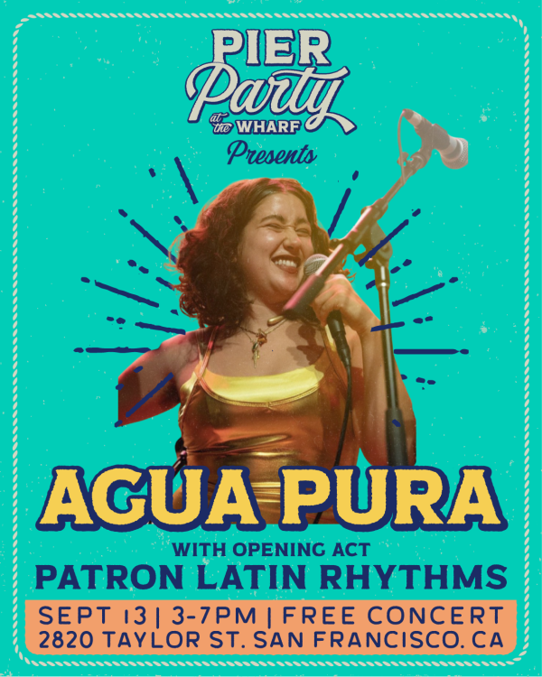 Pier Party at the Wharf featuring Agua Pura and Patron Latin Rhythms at Fisherman's Wharf San Francisco