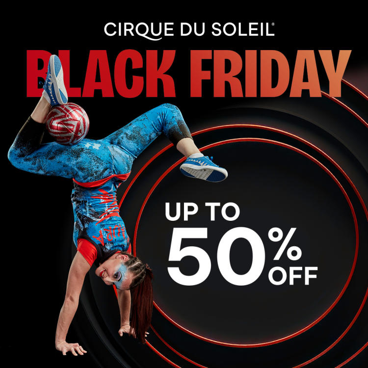 Cirque du Soleil BFCM