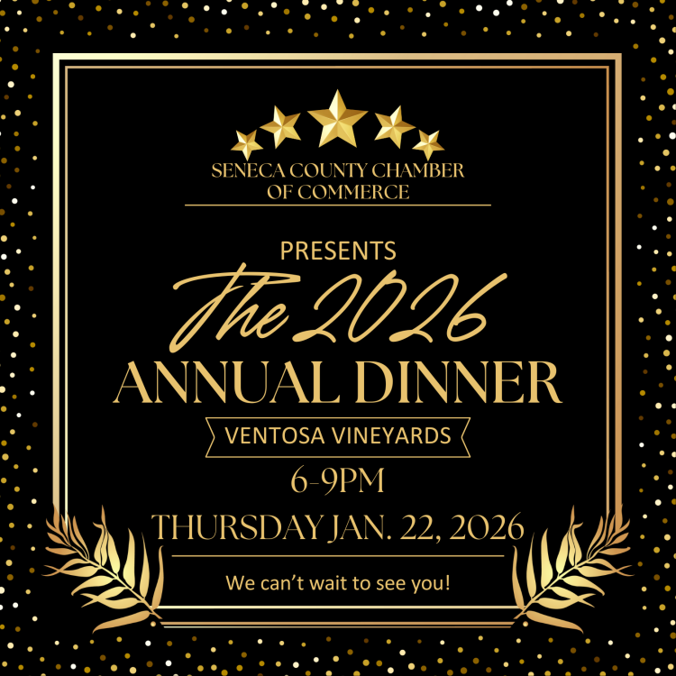 Seneca County Chamber of Commerce Presents the 2026 Annual Dinner. Ventosa Vineyards, 6-9pm, Thursday Jan 22, 2026