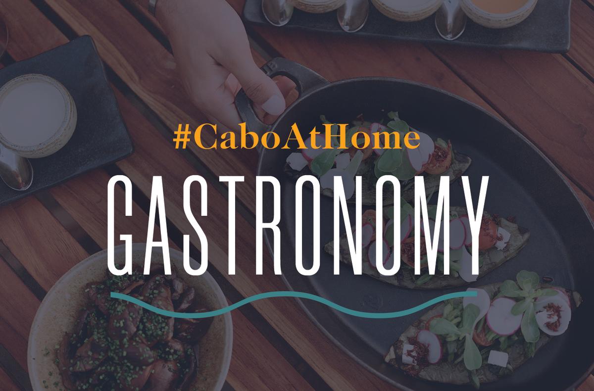 Gastronomy | Cabo At Home
