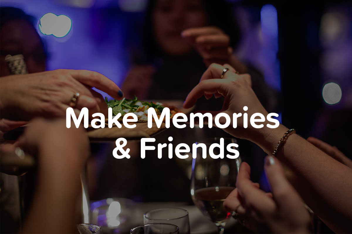 Make Memories & Friends