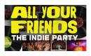 All Your Friends Indie Party
