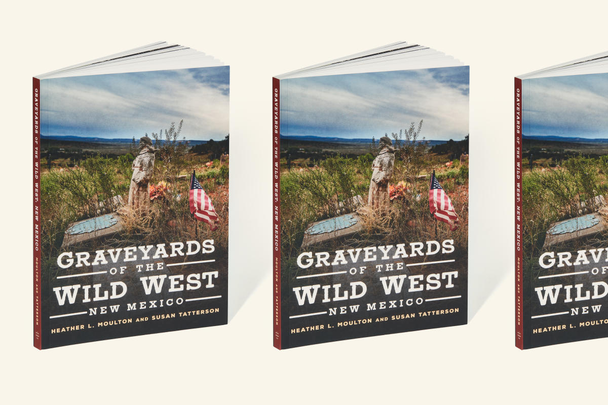 Graveyards of the Wild West: New Mexico (Arcadia), author Heather L. Moulton, New Mexico Magazine