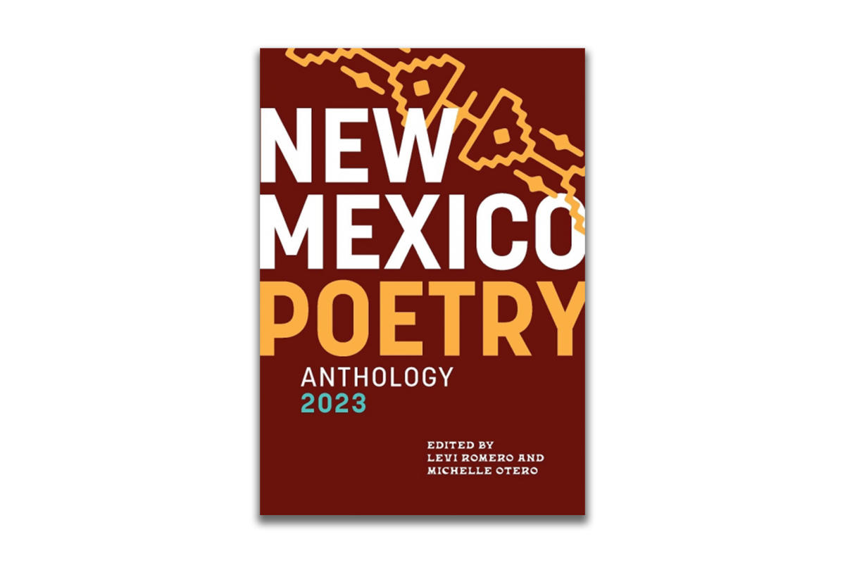 New Mexico Poetry Anthology 2023, edited by Levi Romero and Michelle Otero