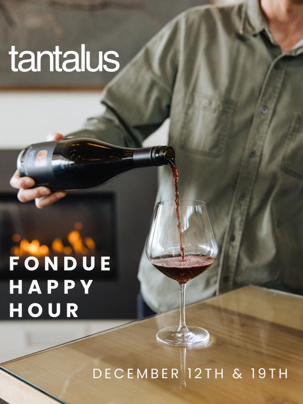 Tantalus Happy Hour Fondue
