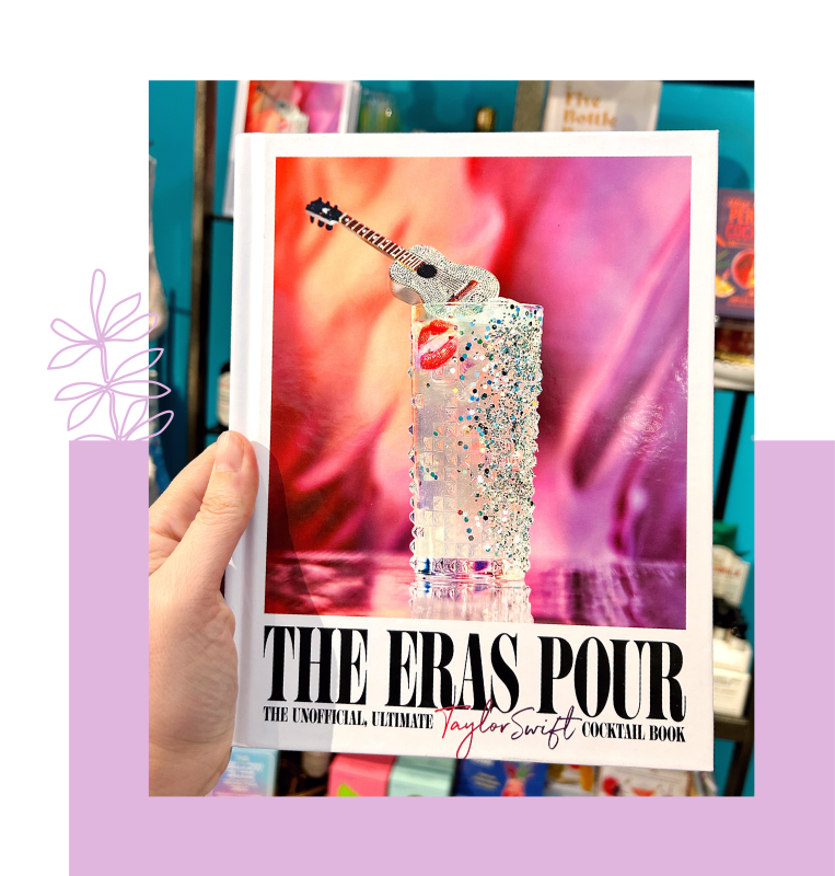 "The Eras Pour: The Unofficial, Ultimate Taylor Swift Cocktail Book" cover