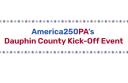 Dauphin County 250th Kick-Off Event