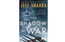 Jeff Shaara with Karen Hendricks: The Shadow of War