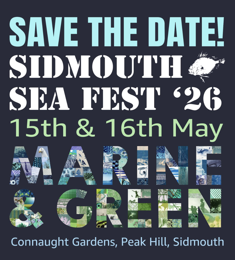 Save the Date for Sidmouth Sea Fest '26 on 15th & 16th May. Theme: Marine & Green. Location: Connaught Gardens, Sidmouth. Dark background with colourful text.