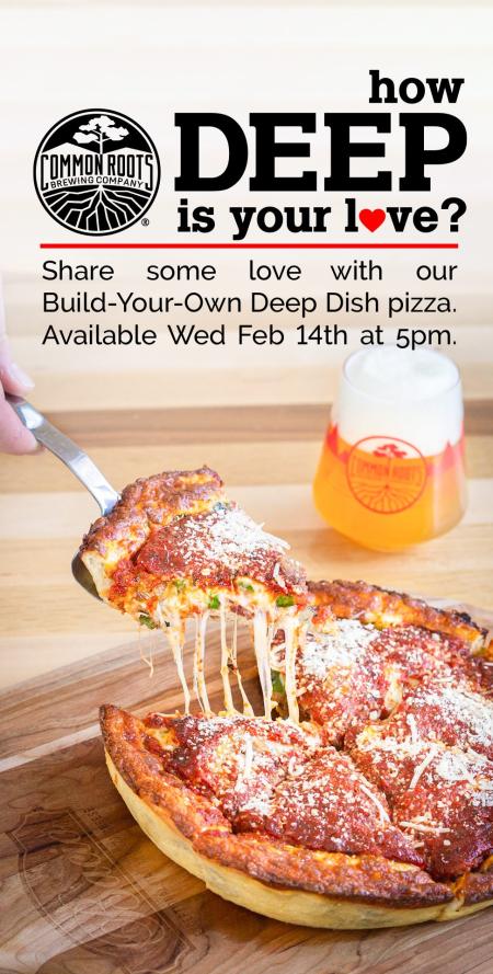 Deep dish pictured, "How deep is your love," special for Valentine's Day