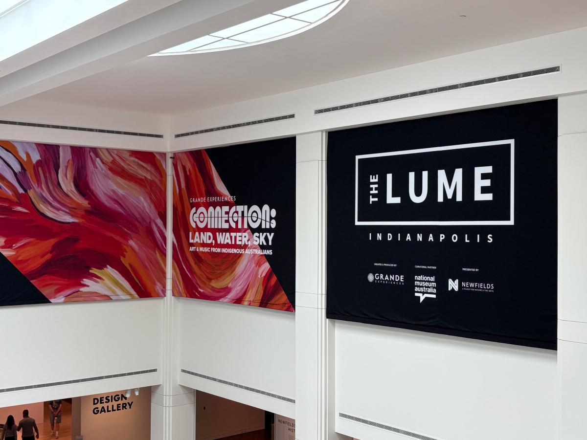 LUME “Connection: Land, Water, Sky – Art & Music from Indigenous Australians signage Newfields Indianapolis